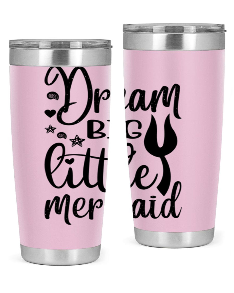 Dream big little mermaid 136#- mermaid- Tumbler