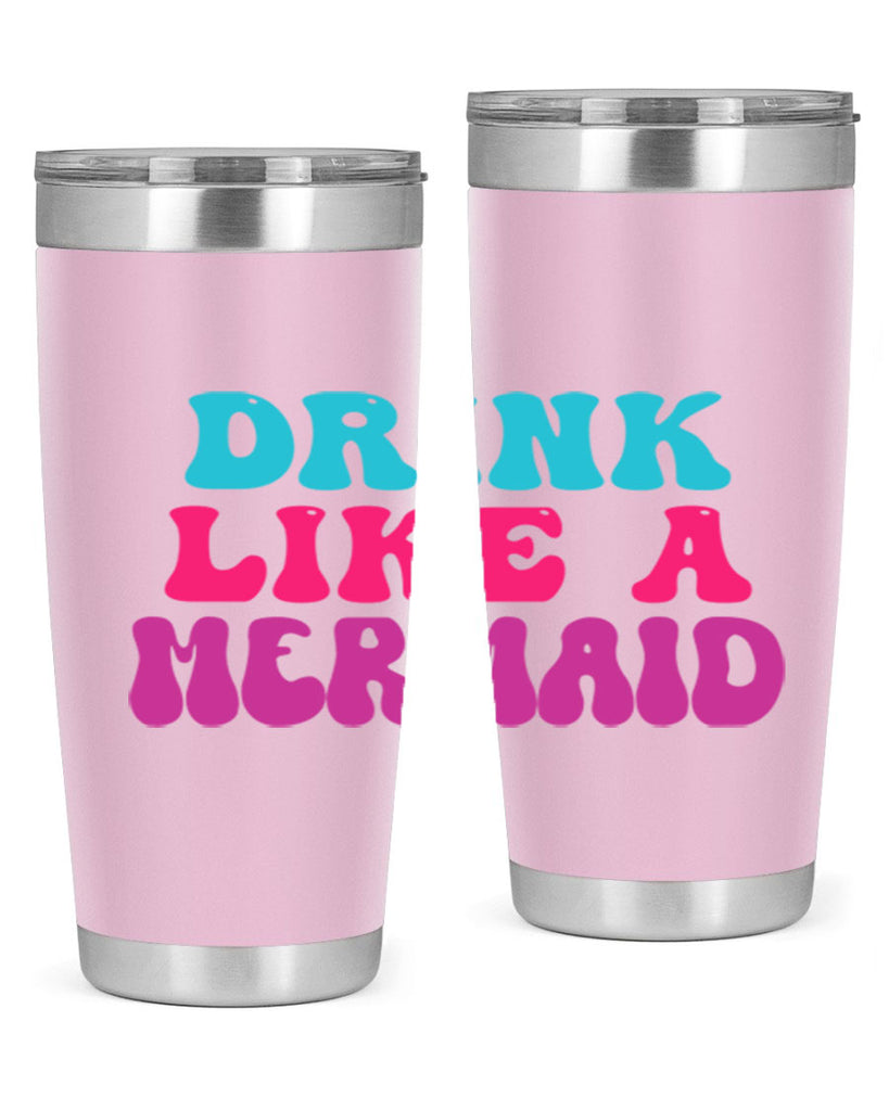 Drink Like A Mermaid 141#- mermaid- Tumbler