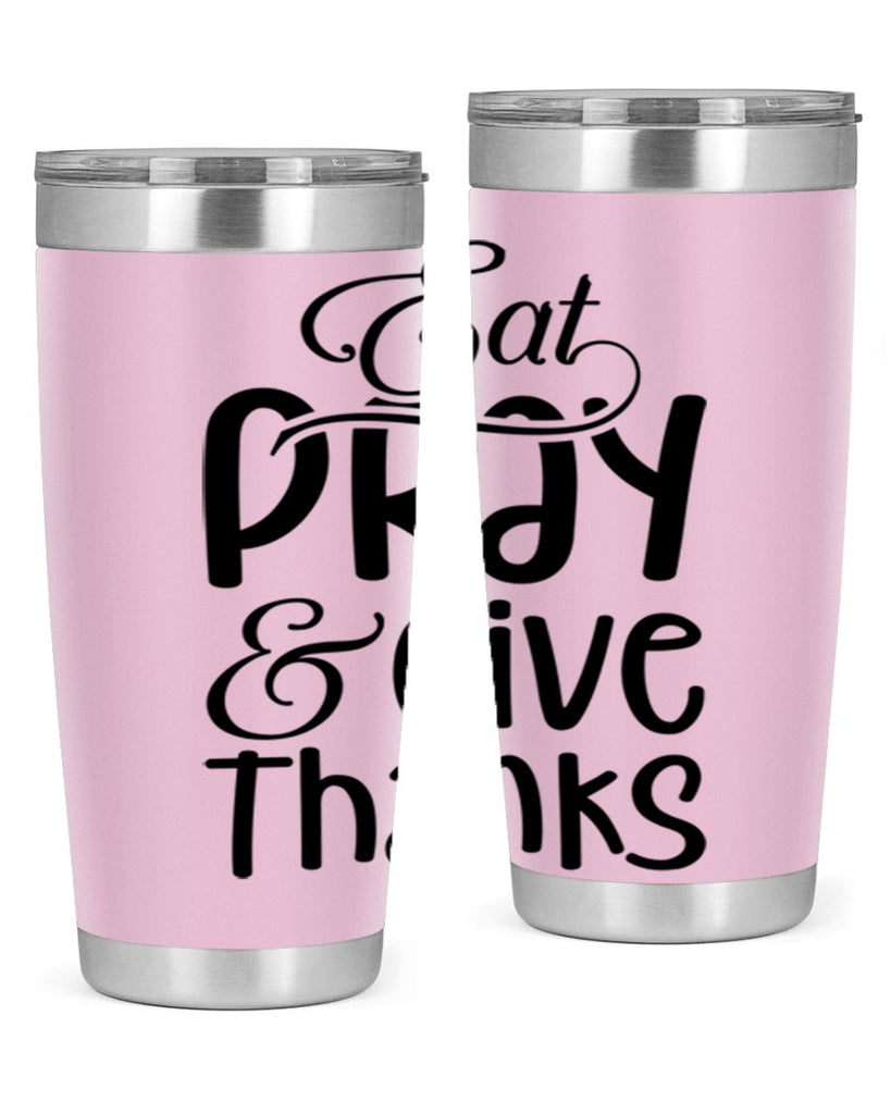 Eat Pray and Give Thanks 75#- fall- Tumbler