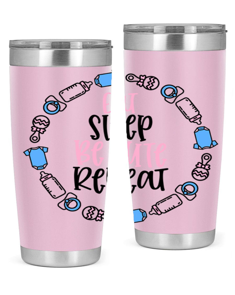 Eat Sleep Be Cute Repeat Style 98#- baby- tumbler