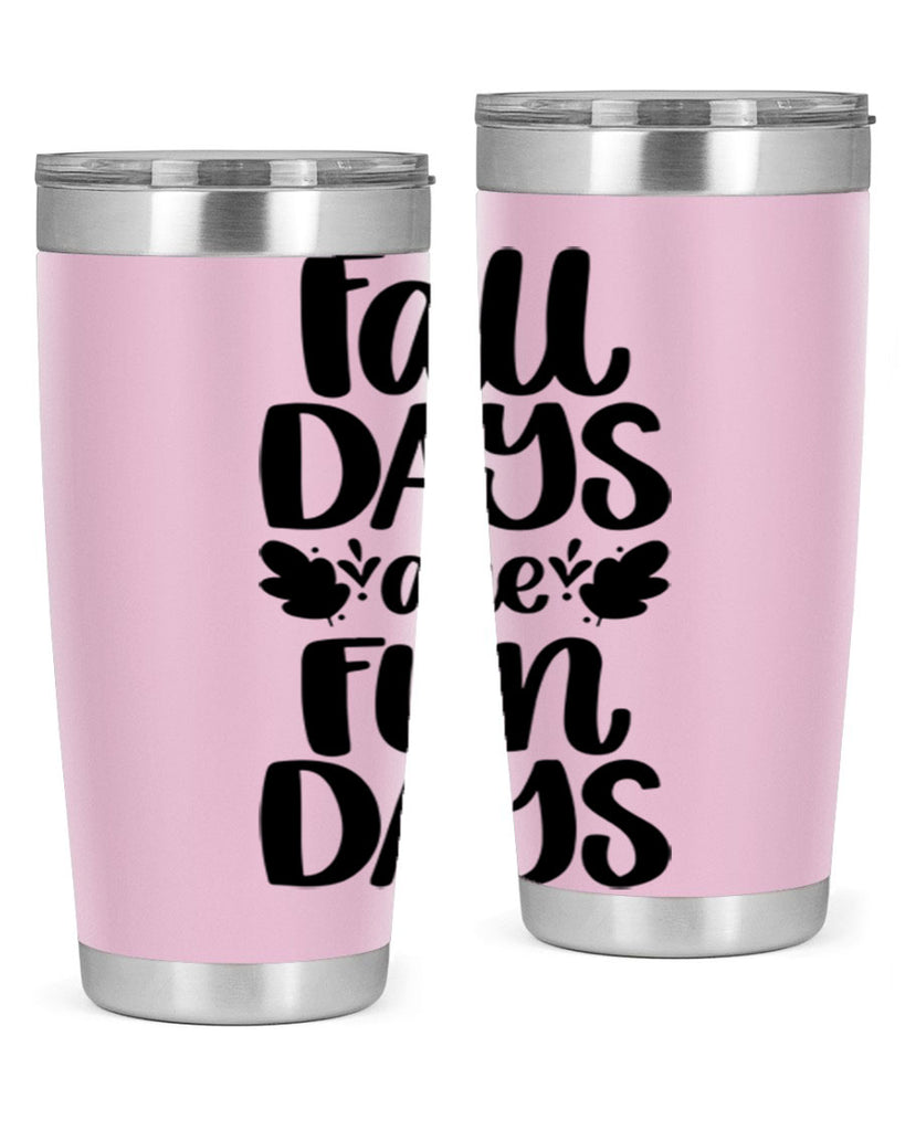 Fall Days Are Fun Days 483#- fall- Tumbler
