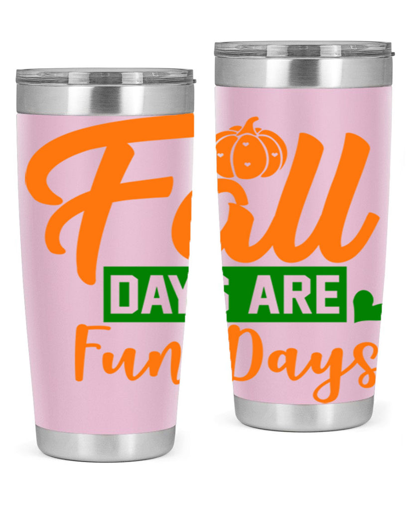 Fall Days Are Fun Days 96#- fall- Tumbler