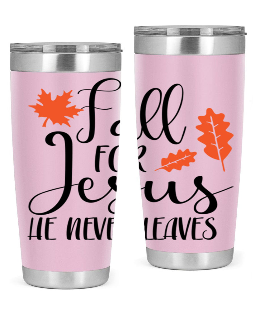 Fall For Jesus He Never Leaves 101#- fall- Tumbler