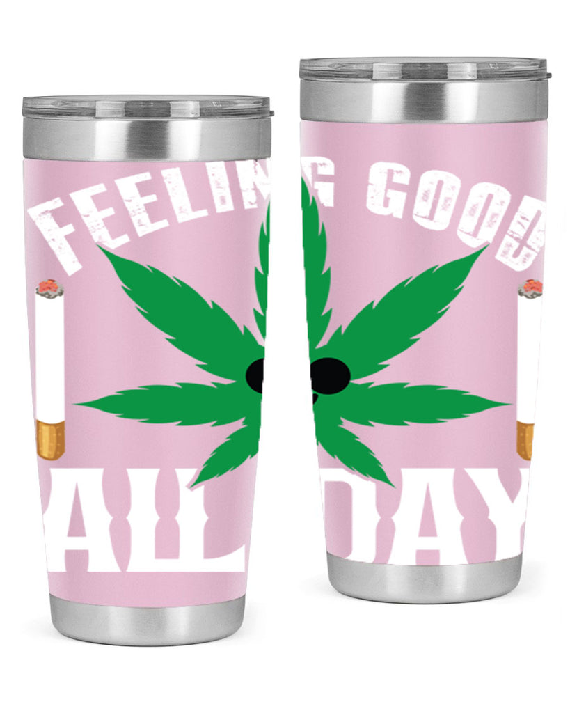 Feeling good all day 81#- marijuana- Tumbler