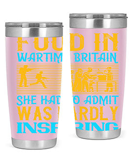 Food in wartime Britain she had to admit was hardly inspiring Style 46#- dog- Tumbler