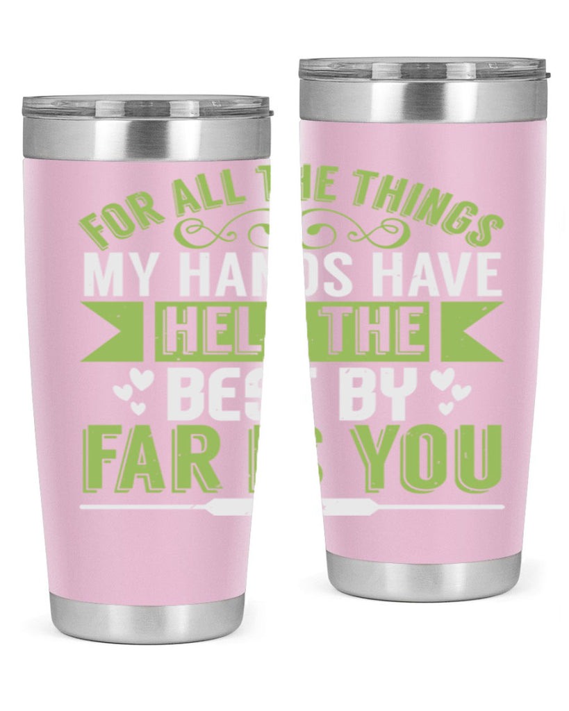 For all the things my hands have held is you Style 273#- baby- tumbler