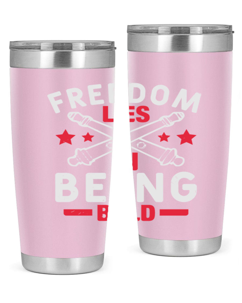 Freedom lies in being Bold Style 8#- Fourt Of July- Tumbler