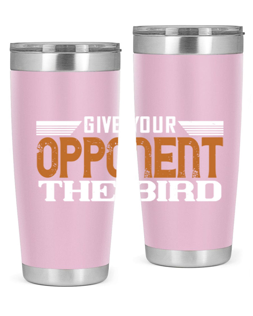 Give your opponent the bird 2268#- badminton- Tumbler