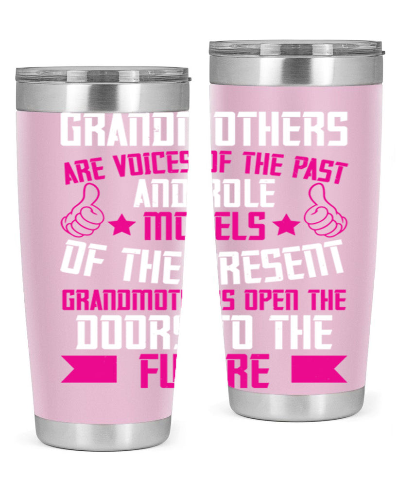 Grandmothers are voices of the past and role models of the present 79#- grandma - nana- Tumbler