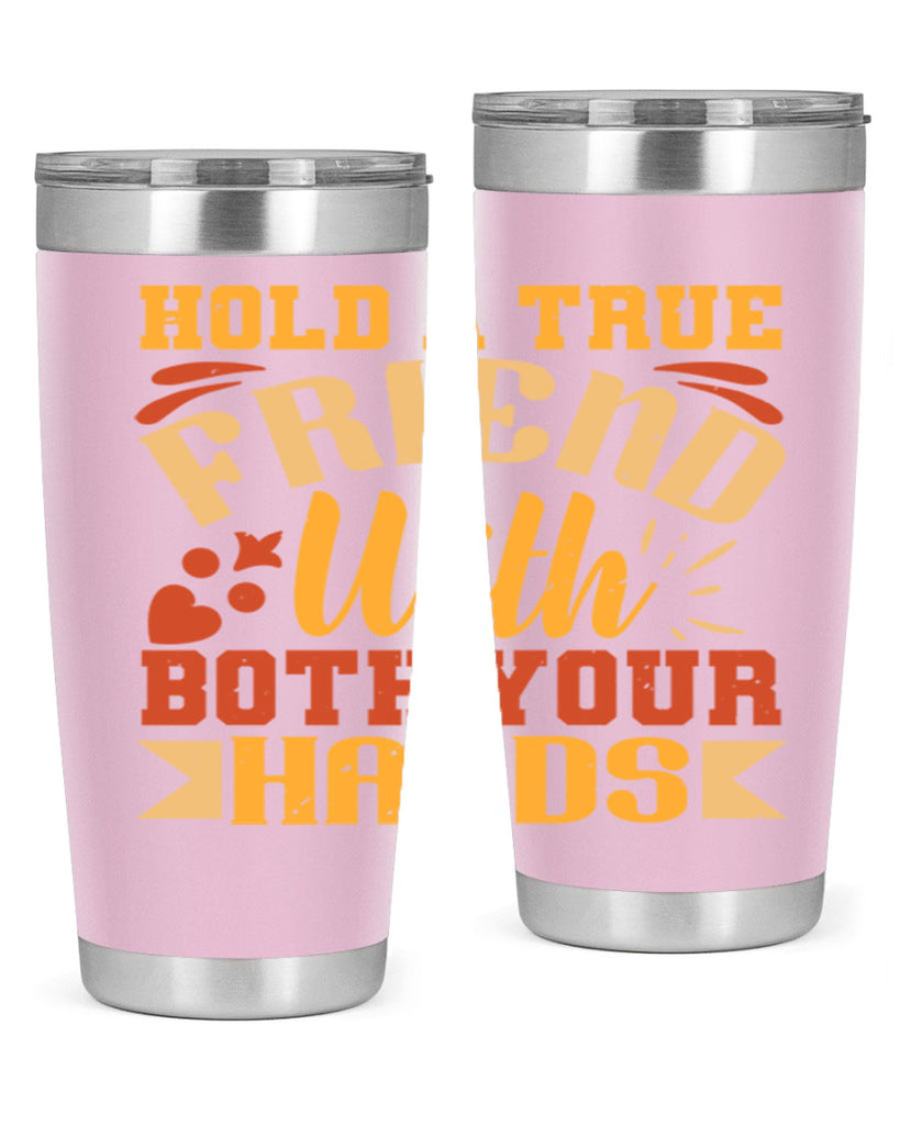 Hold a true friend with both your hands Style 100#- Best Friend- Tumbler