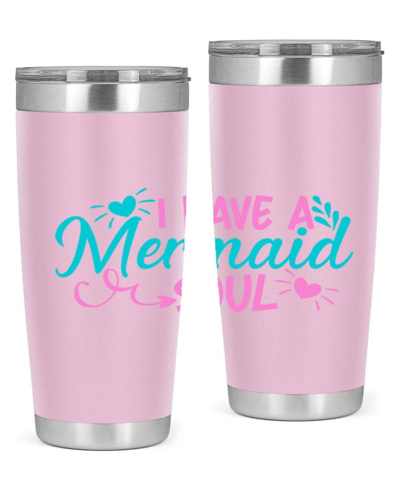 I Have A Mermaid Soul 210#- mermaid- Tumbler