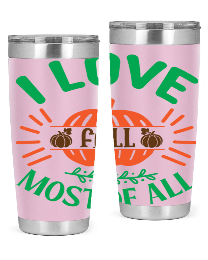 I Love Fall Most Of All 336#- fall- Tumbler