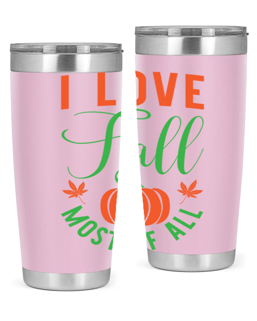 I Love Fall Most of All 331#- fall- Tumbler