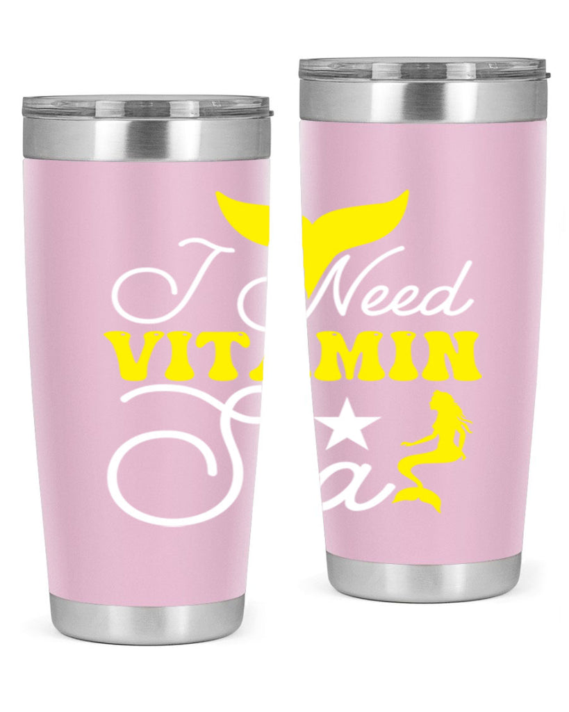 I Need Vitamin Sea 216#- mermaid- Tumbler