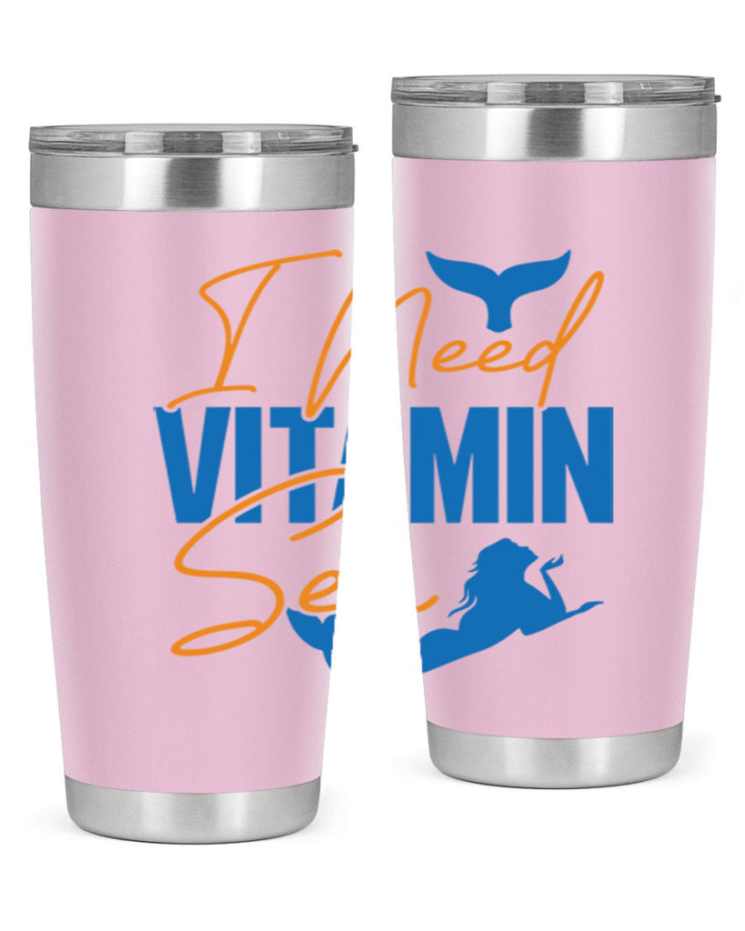 I Need Vitamin Sea 218#- mermaid- Tumbler