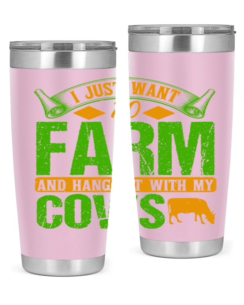 I just want to farm and hang out with cows 55#- farming and gardening- Tumbler