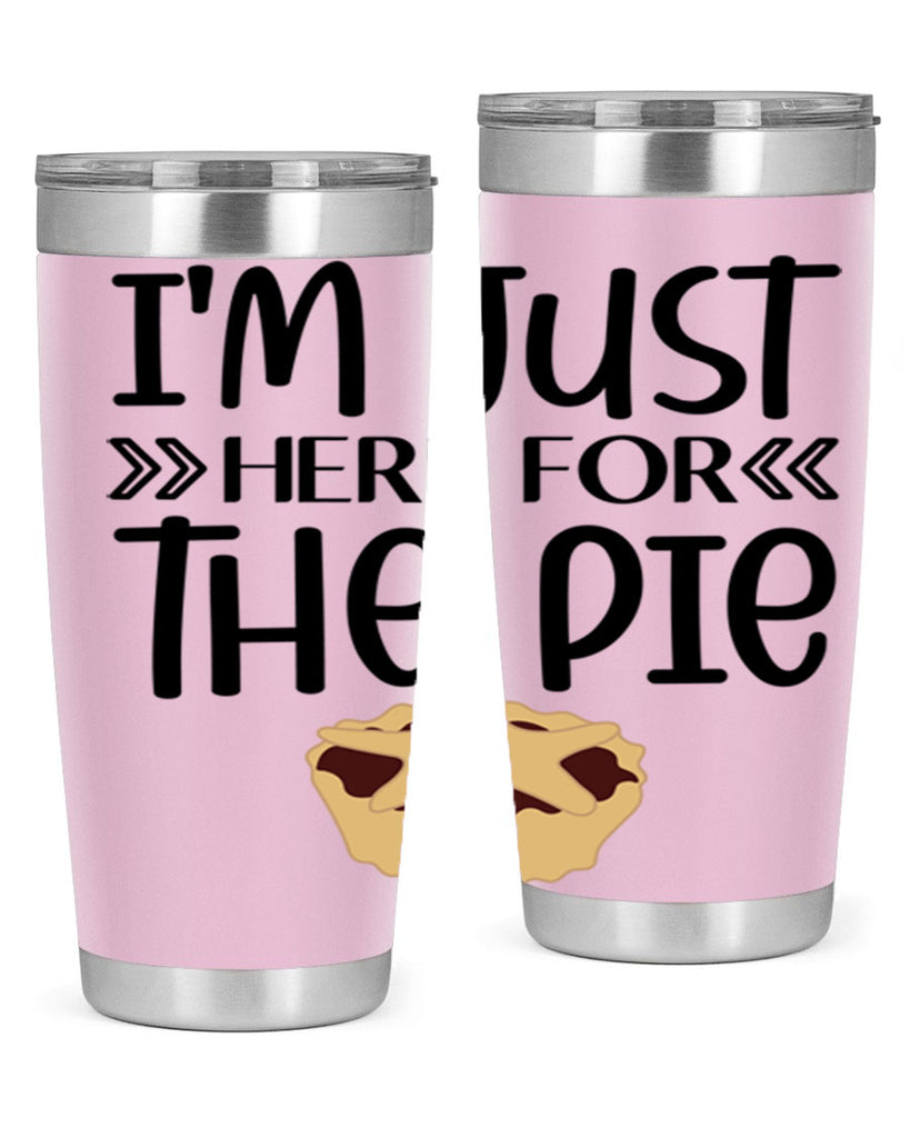 I m Just Here For The Pie 339#- fall- Tumbler