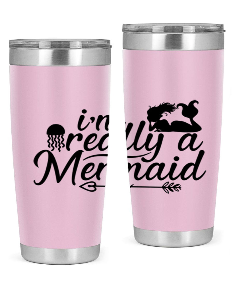 I m Really A Mermaid 213#- mermaid- Tumbler