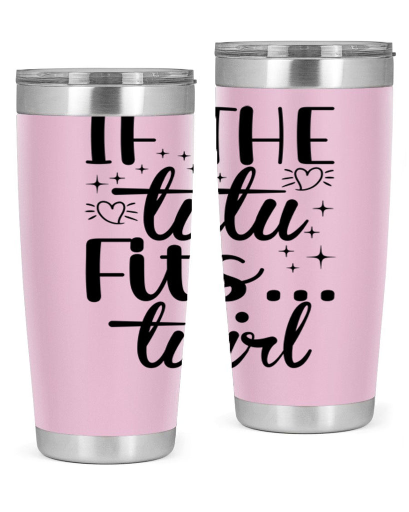 IF THE TUTU Fits50#- ballet- Tumbler