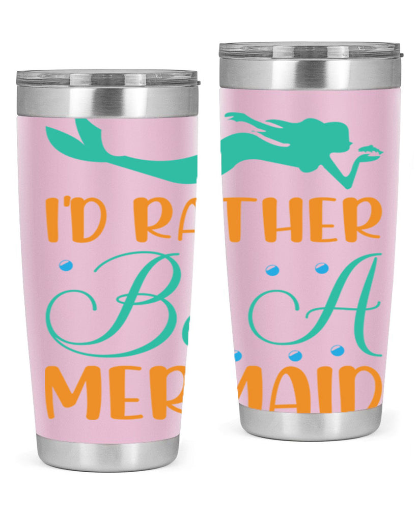 Id Rather Be a Mermaid 238#- mermaid- Tumbler