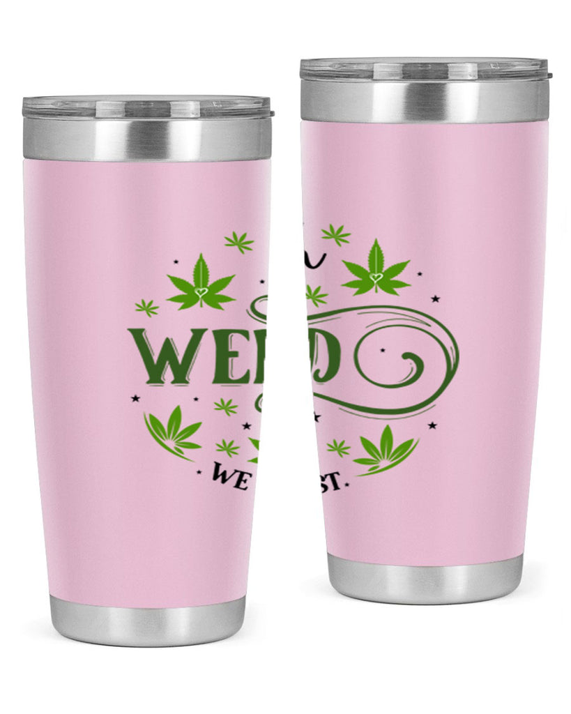 In Weed We Trust 149#- marijuana- Tumbler