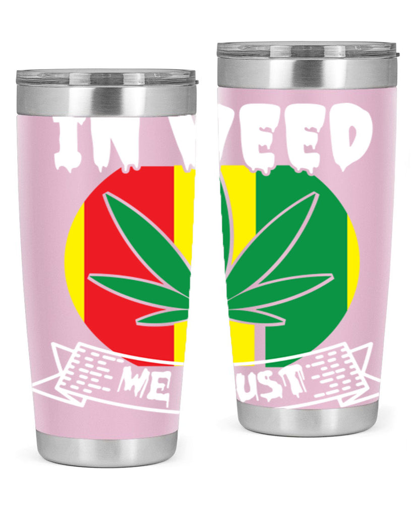 In weed we trust 150#- marijuana- Tumbler