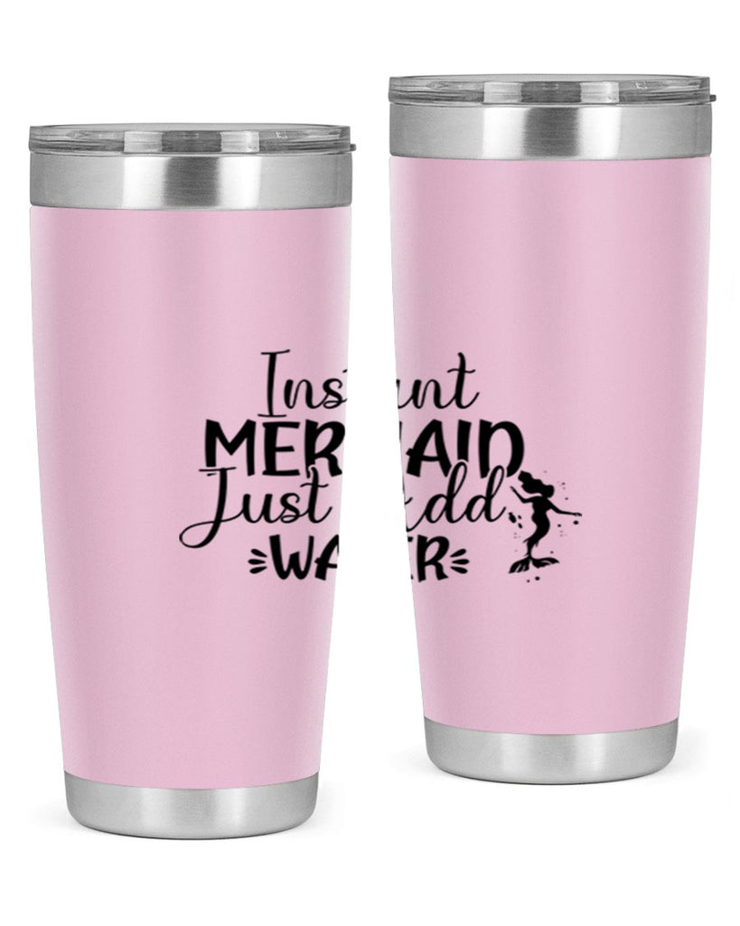 Instant Mermaid Just Add Water 269#- mermaid- Tumbler