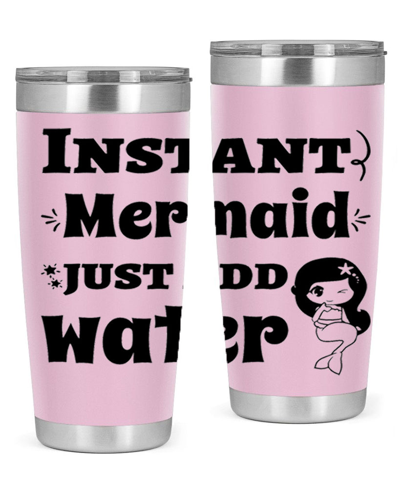 Instant Mermaid just add water 273#- mermaid- Tumbler