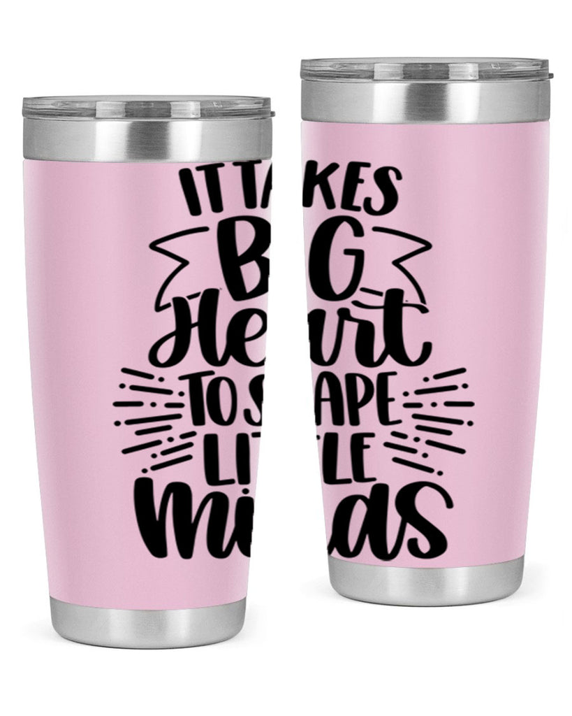 It Takes Big Heart To Shape Style 70#- teacher- tumbler