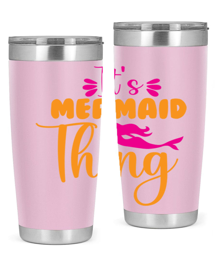 Its Mermaid Thing 281#- mermaid- Tumbler