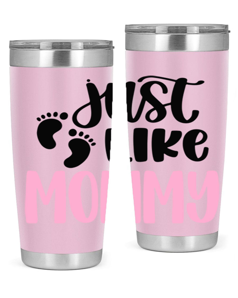 Just Like Mommy Style 76#- baby- tumbler