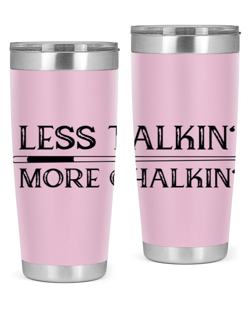 Less talkin More chalkin 950#- billards- Tumbler