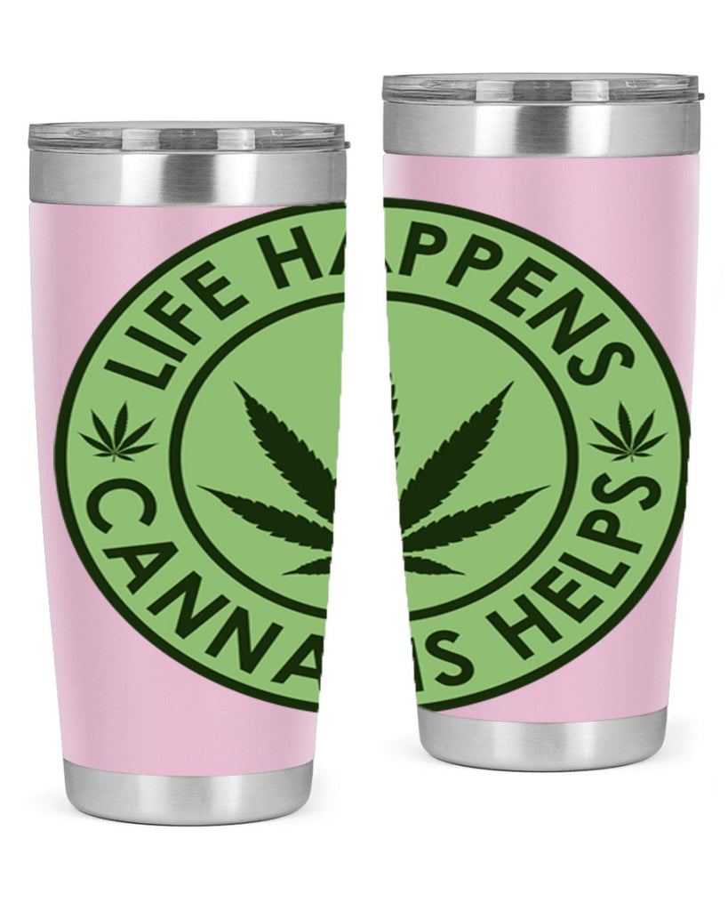 Life Happens Cannabis Helps 184#- marijuana- Tumbler