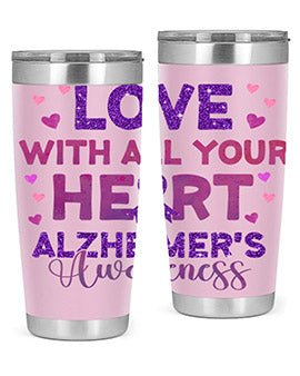 Love With All Your Heart Alzheimer 195#- alzheimers- Tumbler