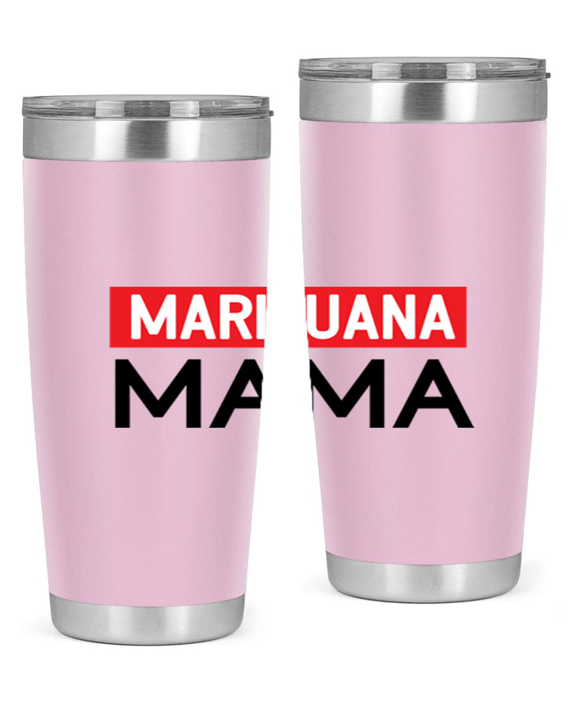 Marijuana Mama 207#- marijuana- Tumbler