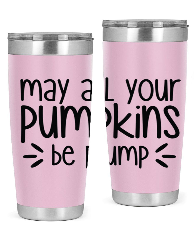 May All Your Pumpkins Be Plump 422#- fall- Tumbler