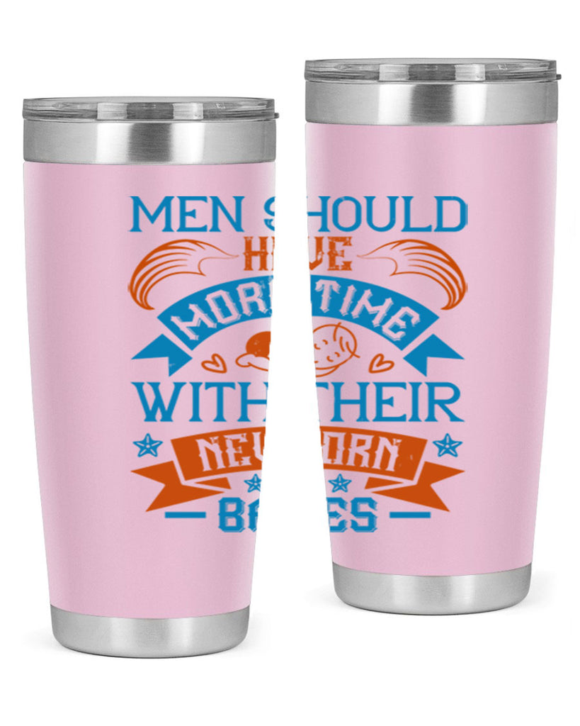 Men should have more time with their newborn babies Style 113#- baby- tumbler