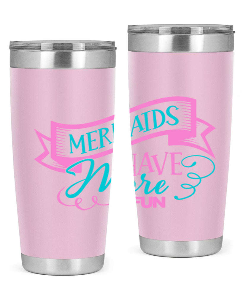 Mermaids Have More Fun 470#- mermaid- Tumbler