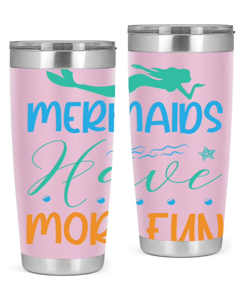 Mermaids Have More Fun 495#- mermaid- Tumbler