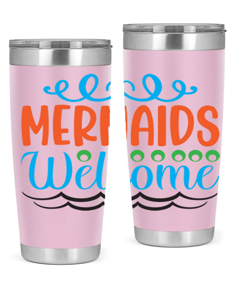 Mermaids Welcome 497#- mermaid- Tumbler