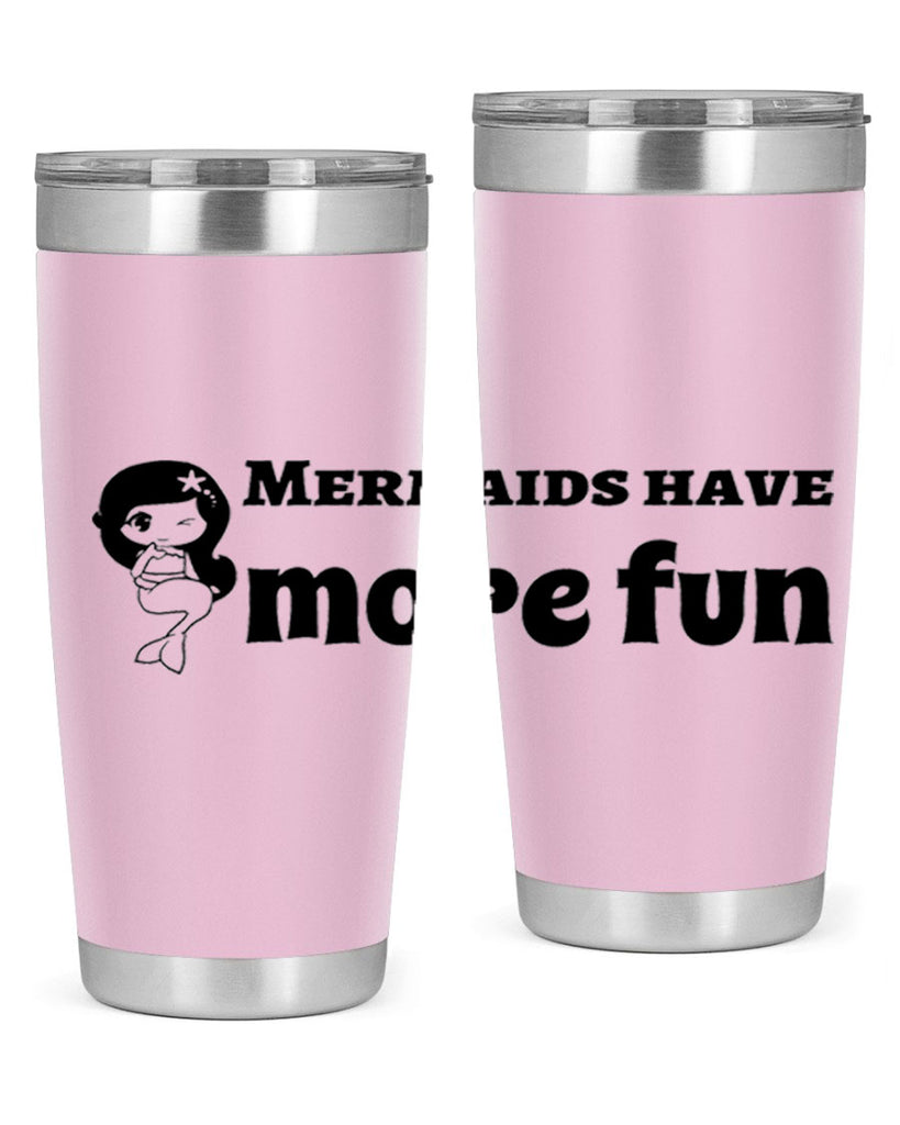 Mermaids have more fun 490#- mermaid- Tumbler
