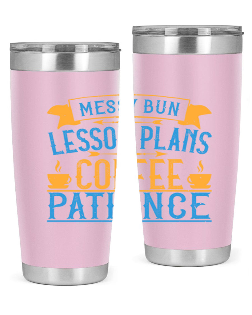 Messy bun lesson plans coffee patience Style 94#- teacher- tumbler