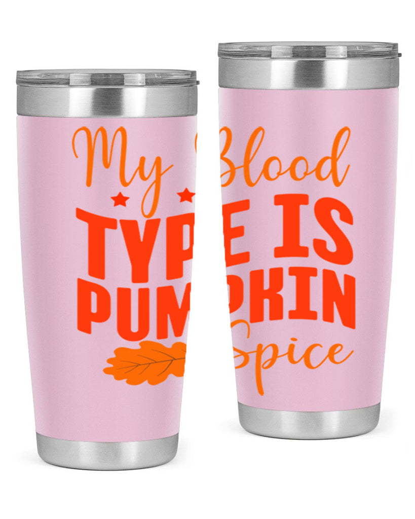 My Blood Type Is Pumpkin Spice Design 433#- fall- Tumbler