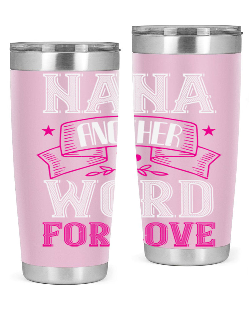 NANA ANOTHER WORD FOR LOVE 13#- grandma - nana- Tumbler