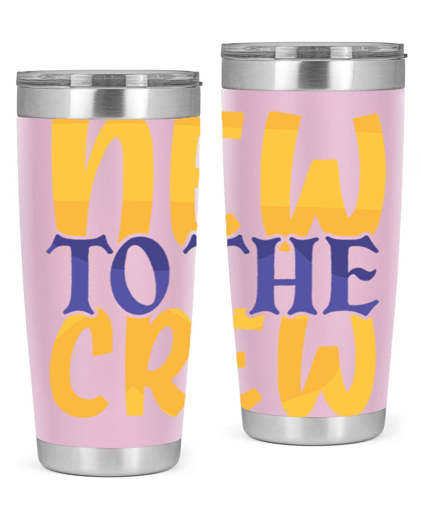 New To the Crew Style 216#- baby- tumbler