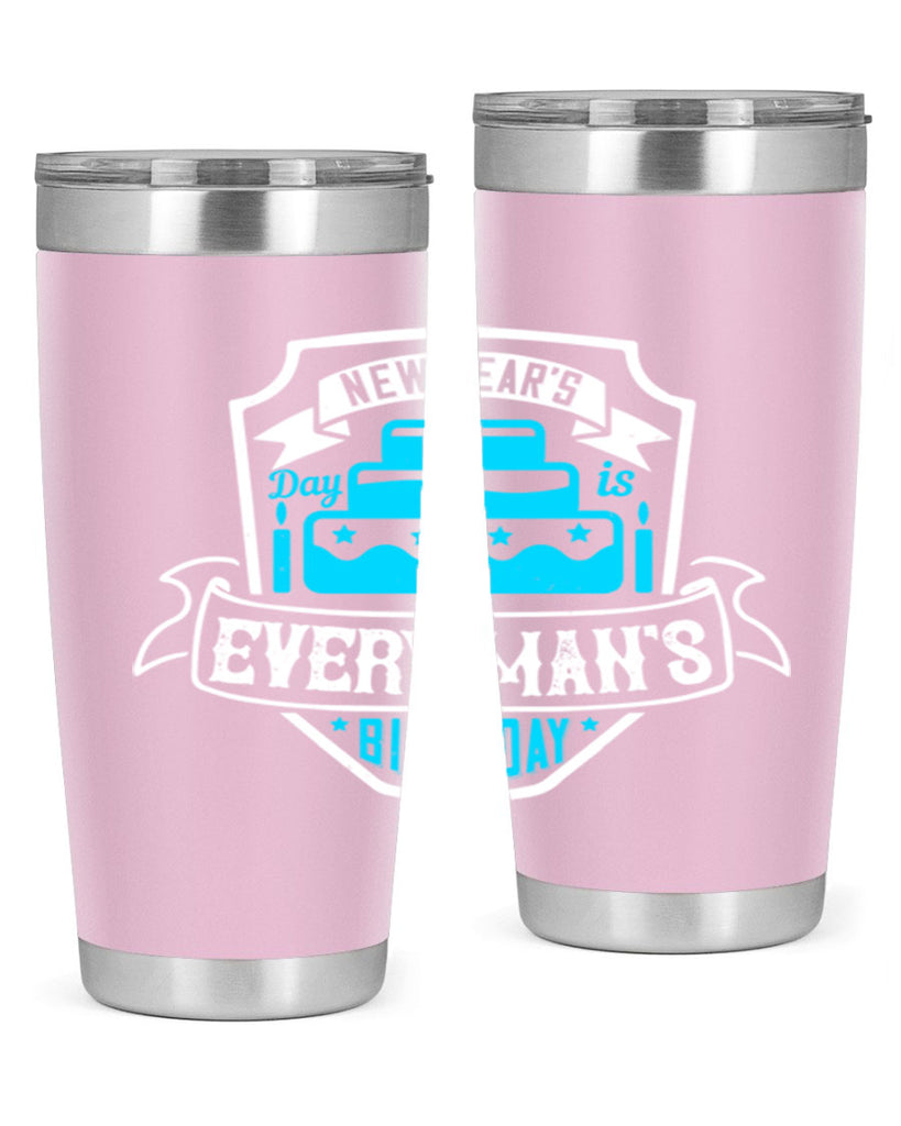 New Years Day is every mans birthday Style 55#- birthday- tumbler