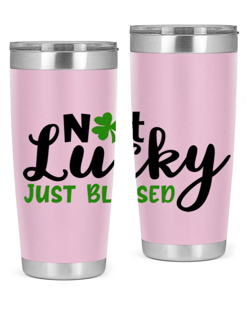 Not Lucky Just Blessed Style 149#- St Patricks Day- Tumbler
