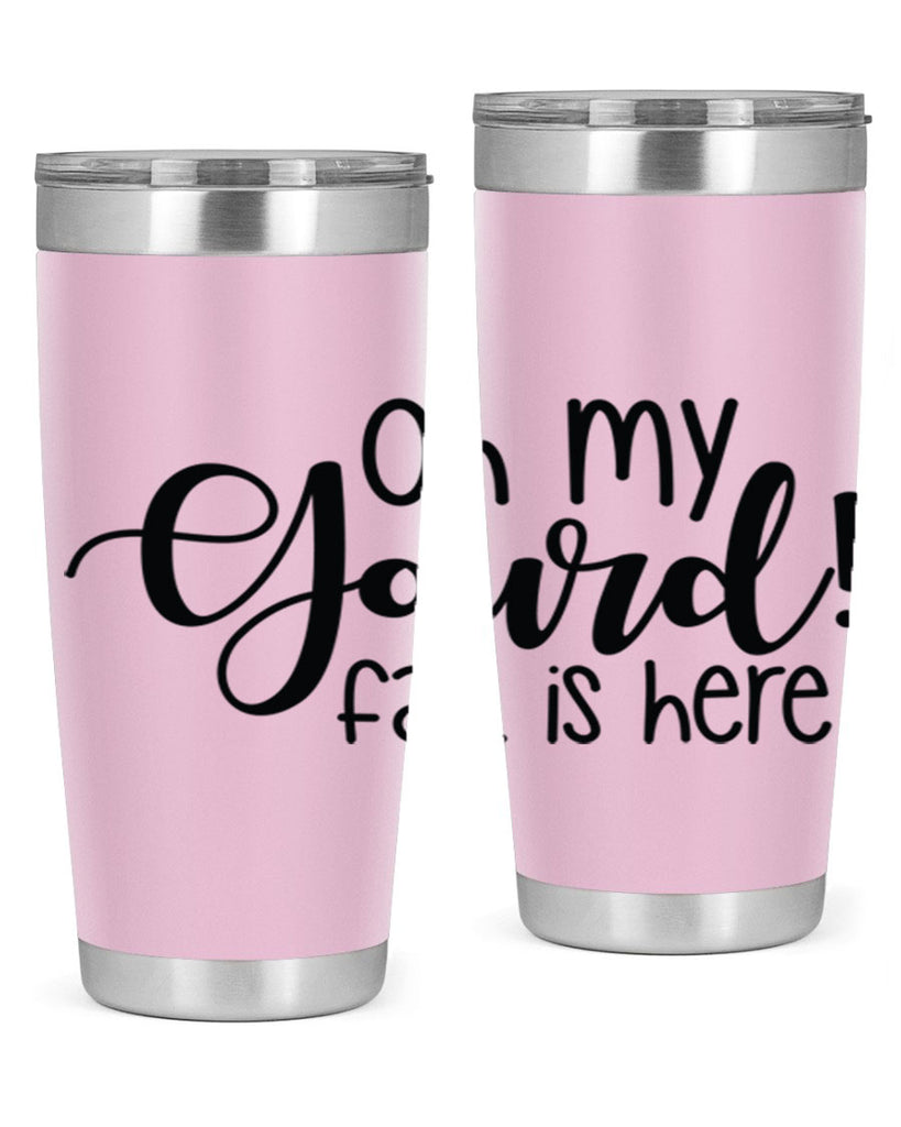 Oh My Gourd Fall Is Here 455#- fall- Tumbler