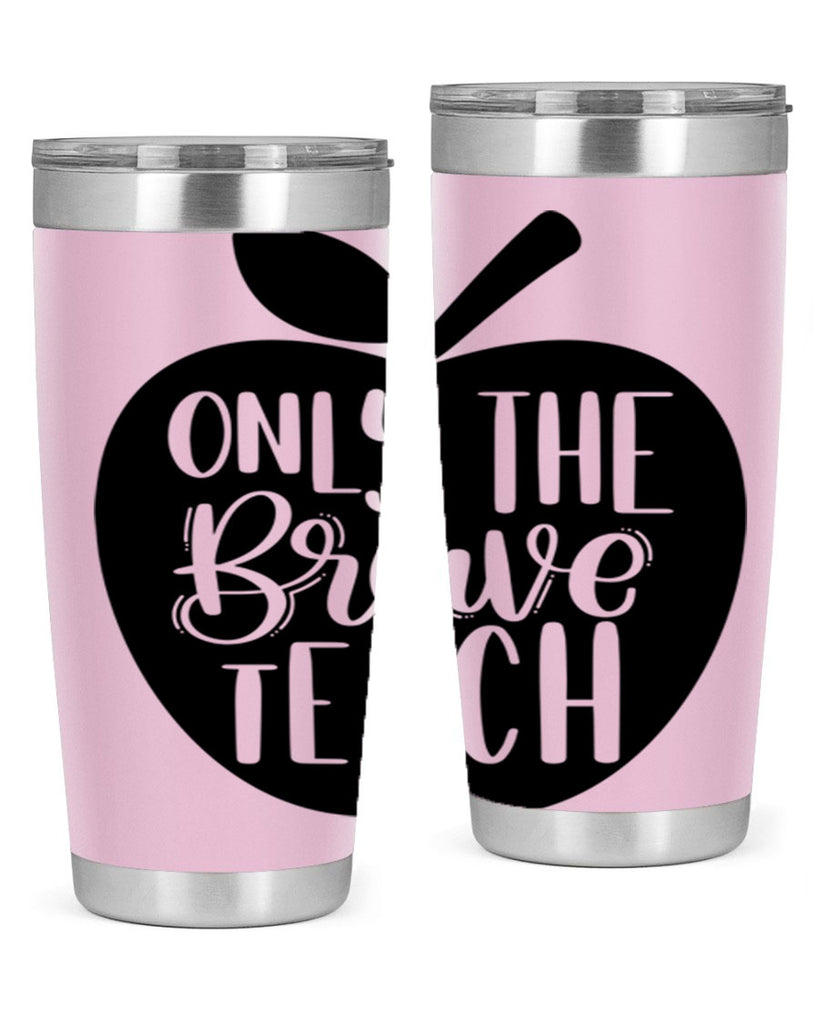 Only The Brave Teach Style 60#- teacher- tumbler