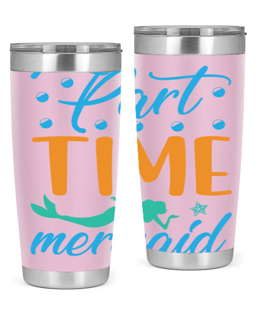 PartTime Mermaid Design 537#- mermaid- Tumbler